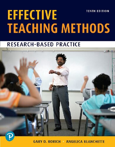 Effective Teaching Methods: Research-Based Practice [RENTAL EDITION] - Gary D. Borich, Angelica Blanchette, Gary Borich